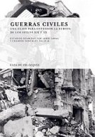 Guerras civiles Una clave para entender la Europa de los siglos XIX y XX