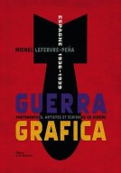 Guerra Grafica, Espagne 1936-1939