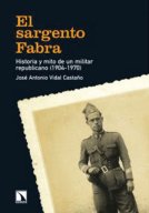 El sargento Fabra Historia y mito de un militar republicano (1904-1970) 