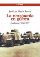 La rereguarda en guerra Catalunya, 1936-1937