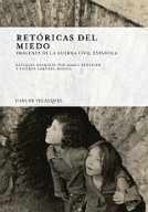 Retóricas del miedo Imágenes de la Guerra Civil española