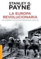 La Europa revolucionaria Las guerras civiles que marcaron el siglo XX
